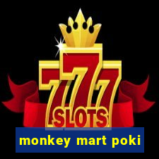 monkey mart poki